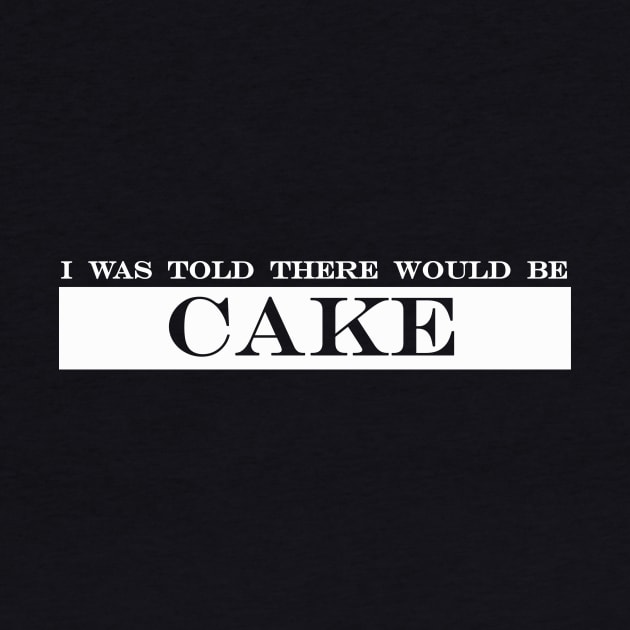 i was told there would be cake by NotComplainingJustAsking